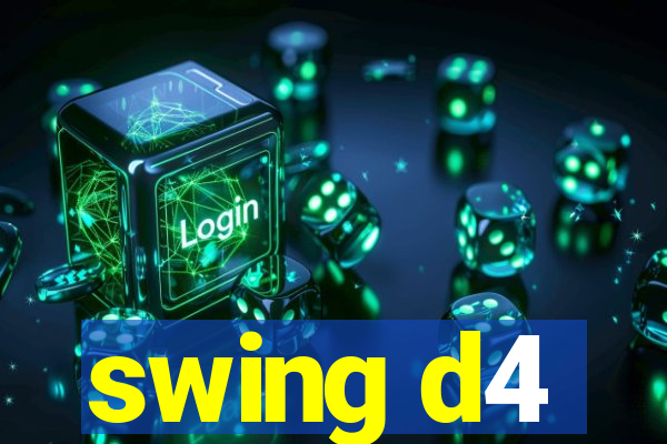 swing d4